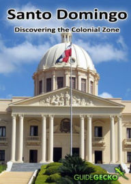 Title: Santo Domingo: Discovering the Colonial Zone and Beyond, Author: Mazel Pernell