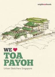 Title: We Love Toa Payoh, Author: Urban Sketchers Singapore