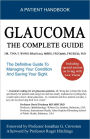 Glaucoma The Complete Guide: The Definitive Guide To Managing Your Condition And Saving Your Sight