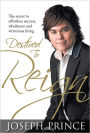 Destined To Reign: The secret to effortless success, wholeness and victorious living