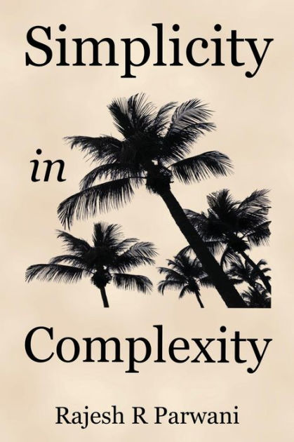 The power of simplicity: how to manage our complexity bias - Ness Labs