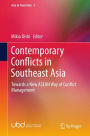 Contemporary Conflicts in Southeast Asia: Towards a New ASEAN Way of Conflict Management