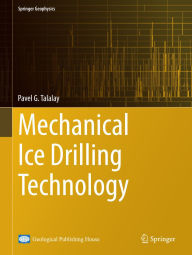 Title: Mechanical Ice Drilling Technology, Author: Pavel G. Talalay