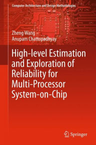 Title: High-level Estimation and Exploration of Reliability for Multi-Processor System-on-Chip, Author: Zheng Wang