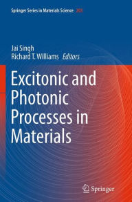 Title: Excitonic and Photonic Processes in Materials, Author: Jai Singh