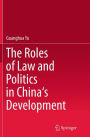 The Roles of Law and Politics in China's Development