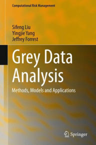 Title: Grey Data Analysis: Methods, Models and Applications, Author: Sifeng Liu