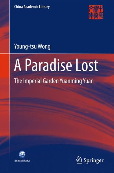 A Paradise Lost: The Imperial Garden Yuanming Yuan