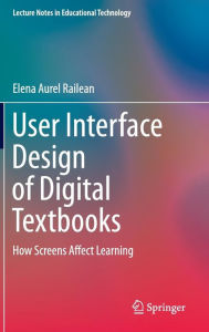 Title: User Interface Design of Digital Textbooks: How Screens Affect Learning, Author: Elena Aurel Railean