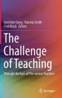 The Challenge of Teaching: Through the Eyes of Pre-service Teachers
