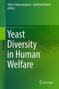 Title: Yeast Diversity in Human Welfare, Author: Tulasi Satyanarayana