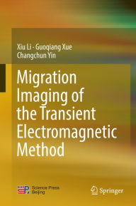 Title: Migration Imaging of the Transient Electromagnetic Method, Author: Xiu Li