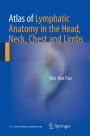 Atlas of Lymphatic Anatomy in the Head, Neck, Chest and Limbs