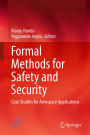 Formal Methods for Safety and Security: Case Studies for Aerospace Applications