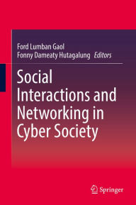 Title: Social Interactions and Networking in Cyber Society, Author: Ford Lumban Gaol