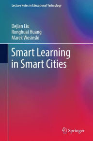 Title: Smart Learning in Smart Cities, Author: Dejian Liu