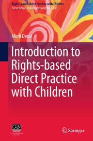 Title: Introduction to Rights-based Direct Practice with Children, Author: Murli Desai