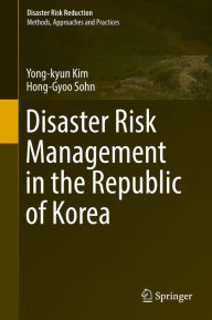 Title: Disaster Risk Management in the Republic of Korea, Author: Yong-kyun Kim
