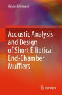 Acoustic Analysis and Design of Short Elliptical End-Chamber Mufflers