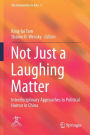 Not Just a Laughing Matter: Interdisciplinary Approaches to Political Humor in China