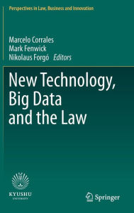 Title: New Technology, Big Data and the Law, Author: Marcelo Corrales