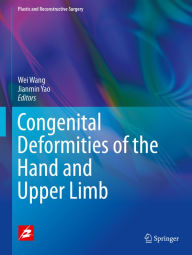 Title: Congenital Deformities of the Hand and Upper Limb, Author: Wei Wang