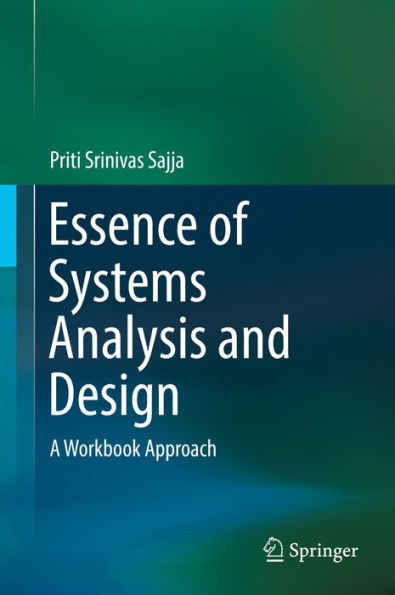 Essence of Systems Analysis and Design: A Workbook Approach