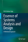 Essence of Systems Analysis and Design: A Workbook Approach