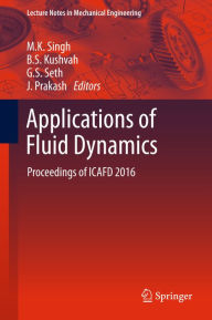 Title: Applications of Fluid Dynamics: Proceedings of ICAFD 2016, Author: M.K. Singh