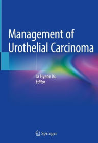 Title: Management of Urothelial Carcinoma, Author: Ja Hyeon Ku