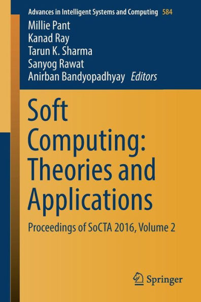 Soft Computing: Theories and Applications: Proceedings of SoCTA 2016, Volume 2