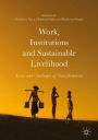 Work, Institutions and Sustainable Livelihood: Issues and Challenges of Transformation