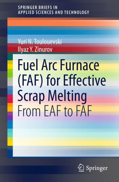 Fuel Arc Furnace (FAF) for Effective Scrap Melting: From EAF to FAF