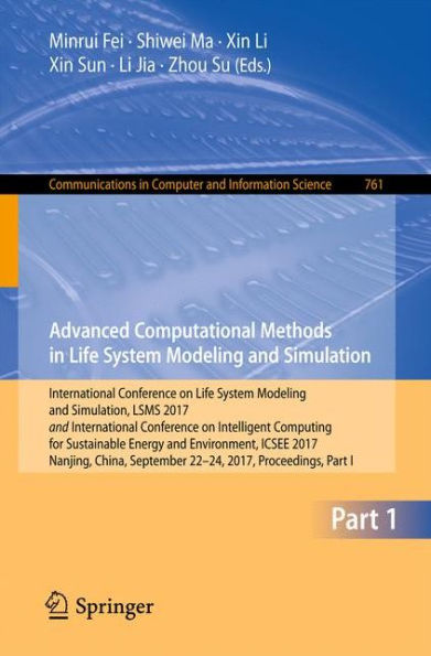 Advanced Computational Methods in Life System Modeling and Simulation: International Conference on Life System Modeling and Simulation, LSMS 2017 and International Conference on Intelligent Computing for Sustainable Energy and Environment, ICSEE 2017, Nan