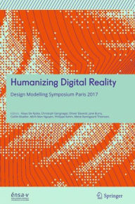 Title: Humanizing Digital Reality: Design Modelling Symposium Paris 2017, Author: Klaas De Rycke