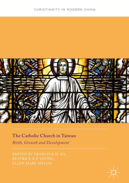 The Catholic Church in Taiwan: Birth, Growth and Development