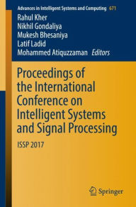 Title: Proceedings of the International Conference on Intelligent Systems and Signal Processing: ISSP 2017, Author: Rahul Kher