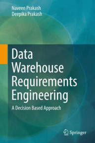 Title: Data Warehouse Requirements Engineering: A Decision Based Approach, Author: Naveen Prakash