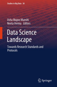 Title: Data Science Landscape: Towards Research Standards and Protocols, Author: Usha Mujoo Munshi