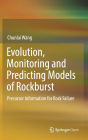 Evolution, Monitoring and Predicting Models of Rockburst: Precursor Information for Rock Failure