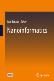 Title: Nanoinformatics, Author: Isao Tanaka