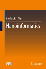 Title: Nanoinformatics, Author: Isao Tanaka