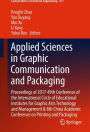 Applied Sciences in Graphic Communication and Packaging: Proceedings of 2017 49th Conference of the International Circle of Educational Institutes for Graphic Arts Technology and Management & 8th China Academic Conference on Printing and Packaging