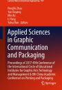 Applied Sciences in Graphic Communication and Packaging: Proceedings of 2017 49th Conference of the International Circle of Educational Institutes for Graphic Arts Technology and Management & 8th China Academic Conference on Printing and Packaging