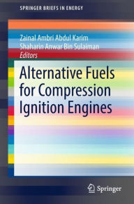 Title: Alternative Fuels for Compression Ignition Engines, Author: Zainal Ambri Abdul Karim