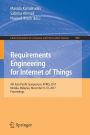 Requirements Engineering for Internet of Things: 4th Asia-Pacific Symposium, APRES 2017, Melaka, Malaysia, November 9-10, 2017, Proceedings