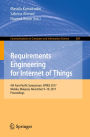 Requirements Engineering for Internet of Things: 4th Asia-Pacific Symposium, APRES 2017, Melaka, Malaysia, November 9-10, 2017, Proceedings