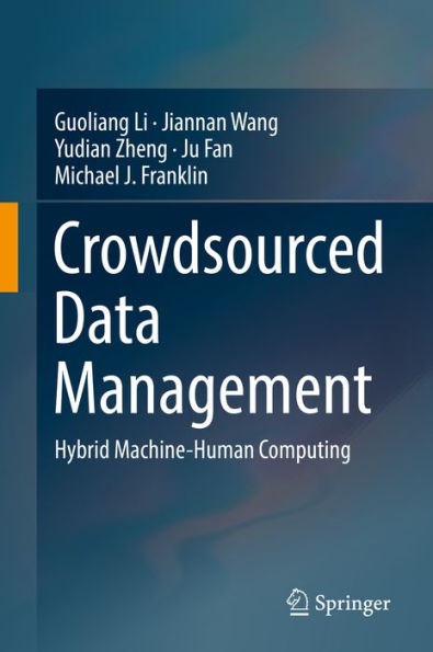 Crowdsourced Data Management: Hybrid Machine-Human Computing