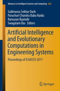 Title: Artificial Intelligence and Evolutionary Computations in Engineering Systems: Proceedings of ICAIECES 2017, Author: Subhransu Sekhar Dash