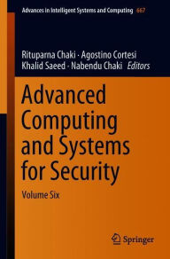 Title: Advanced Computing and Systems for Security: Volume Six, Author: Rituparna Chaki
